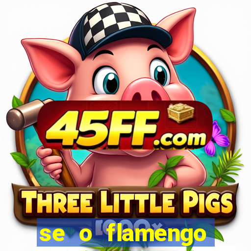 se o flamengo perder hoje o que acontece